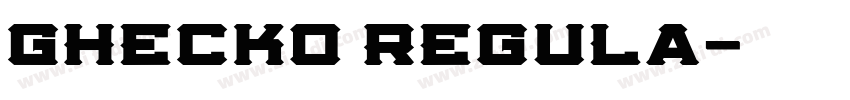 Ghecko Regula字体转换 Ghecko Regula字体转换